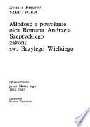 Młodość i powołanie ojca Romana Andrzeja Szeptyckiego zakonu św. Bazylego Wielkiego