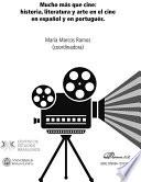 Mucho más que cine: historia, literatura y arte en el cine en español y en portugués