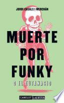 MUERTE POR FUNKY