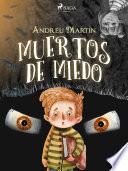 Muertos de miedo