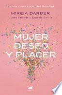 Mujer, Deseo y Placer: Por una Nueva Sexualidad Femenina / Women: Their Desires and Pleasures