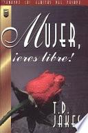 Mujer, eres libre!