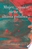 Mujer, ¡¿quién tiene la última palabra?!