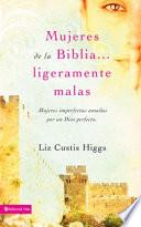 Mujeres de la Biblia Ligeramente Malas
