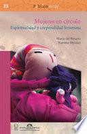 Mujeres en círculo. Espiritualidad y corporalidad femenina