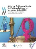 Mujeres, Gobierno y Diseño de Políticas Públicas en los países de la OCDE Fomentar la diversidad para el crecimiento incluyente