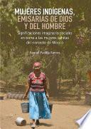 Mujeres indígenas, emisarias de Dios y del hombre
