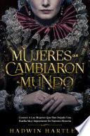 Mujeres que Cambiaron al Mundo