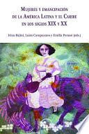 Mujeres y Emancipación de la América Latina y el Caribe en los siglos XIX y XX