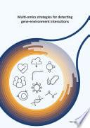 Multi-omics strategies for detecting gene-environment interactions