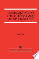 Multicasting on the Internet and its Applications