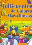 Multicuentos de Colores Maravillosos - Para Los Mas Chiquitos