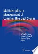 Multidisciplinary Management of Common Bile Duct Stones