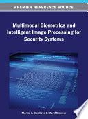 Multimodal Biometrics and Intelligent Image Processing for Security Systems