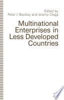 Multinational Enterprises in Less Developed Countries