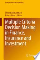 Multiple Criteria Decision Making in Finance, Insurance and Investment