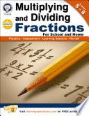 Multiplying and Dividing Fractions, Grades 5 - 8