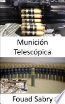 Munición Telescópica