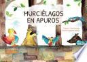 Murciélagos en apuros