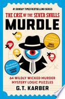 Murdle 5: the Case of the Seven Skulls
