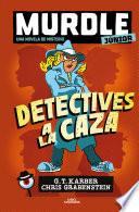 Murdle Junior. La novela 1 - Detectives a la caza
