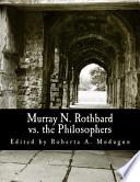 Murray N. Rothbard Vs. the Philosophers