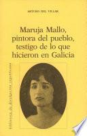 Muruja Mallo, pintora del pueblo, testigo de lo que hicieron en Galicia
