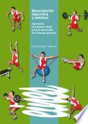 Musculación deportiva y estética. Ejercicios con pesos libres para el desarrollo de la fuerza general