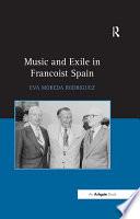 Music and Exile in Francoist Spain