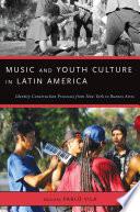 Music and Youth Culture in Latin America