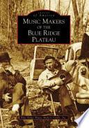 Music Makers of the Blue Ridge Plateau