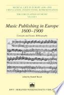 Music Publishing in Europe 1600-1900