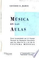 Música en las aulas [texto recomendado por el Consejo Nacional de Enseñanza Secundaria para las clases de 3o. y 4o. año de cultura musical]