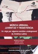 Música urbana, juventud y resistencia