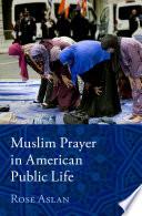 Muslim Prayer in American Public Life