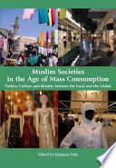 Muslim Societies in the Age of Mass Consumption