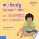 My Body Belongs to Me / Mi cuerpo me pertenece