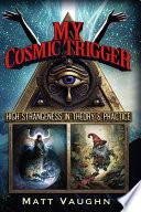 My Cosmic Trigger