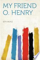 My Friend O. Henry