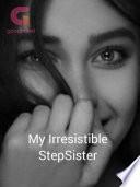 My irresistible Stepsister