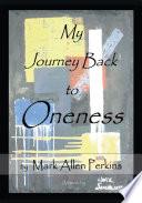 My Journey Back to Oneness
