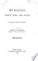 My Kalulu, Prince, King, and Slave