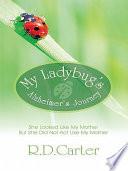 My Ladybug's Alzheimer's Journey