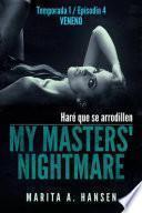 My Masters' Nightmare - Temporada 1, Episodio 4 - Veneno