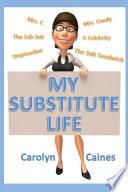 MY SUBSTITUTE LIFE