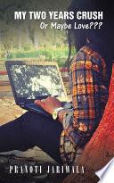 My Two Years Crush