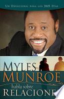 Myles Munroe habla sobre relaciones/ Myles Munroe Discusses Relations