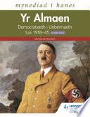 Mynediad i Hanes: Yr Almaen: Democratiaeth i Unbennaeth tua 1918–45 ar gyfer CBAC (Access to History: Germany: Democracy to Dictatorship c.1918-1945 for WJEC Welsh-language edition)