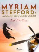 Myriam Stefford: La mujer que quiso volar