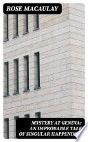 Mystery at Geneva: An Improbable Tale of Singular Happenings